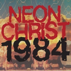 Neon Christ - 1984 (Vinyl Lp)