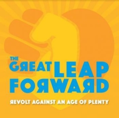 Great Leap Forward - Revolt Against An Age Of Plenty