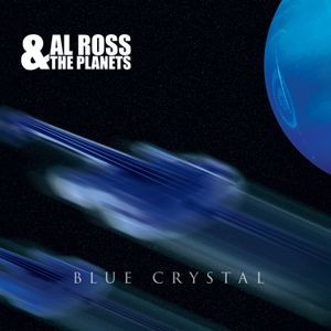 Al Ross & The Planets - Blue Crystal