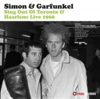 Simon & Garfunkel - Sing Out Of Toronto & Haarlem: Live