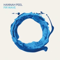 Peel Hannah - Fir Wave