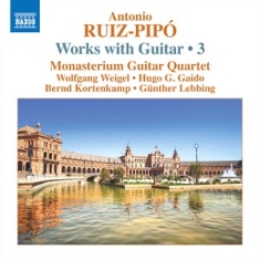Ruiz-Pipo Antonio - Works With Guitar, Vol. 3