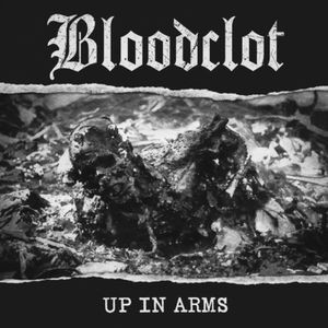Bloodclot! - Up In Arms (White)