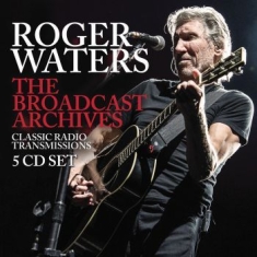 Waters Roger - Broadcast Archives (5 Cd) Live Broa