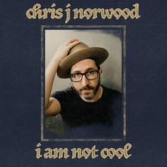 Norwood Chris J - I Am Not Cool