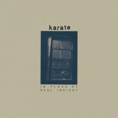 Karate - In Place Of Real Insight