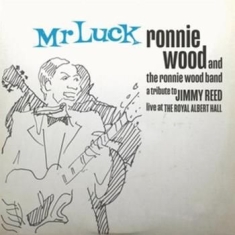 The Ronnie Wood Band - Mr. Luck - A Tribute To Jimmy