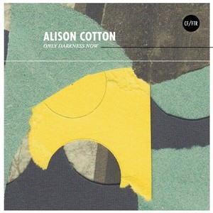 Alison Cotton - Only Darkness Now