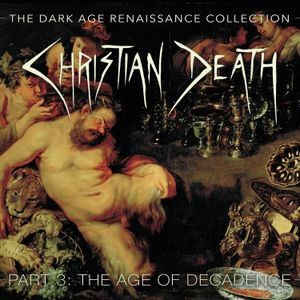 Christian Death - Dark Age Renaissance 4 Cd Collectio