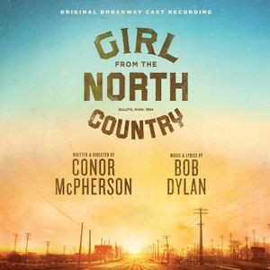 Original Broadway Cast Of Girl From The  - Girl From The North Country (Original Br