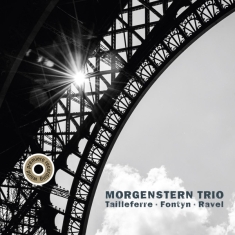 Morgenstern Trio - Tailleferre, Fontyn & Ravel