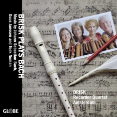 Brisk Recorder Quartet Amsterdam - Brisk Plays Bach