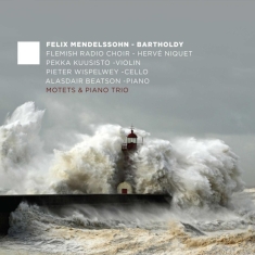 Mendelssohn-Bartholdy F. - Motets & Piano Trio