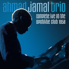 Ahmad Jamal Trio - Complete Live At The Spotlite Club 1958