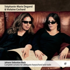 Stephanie-Marie Degand - Bach: Complete Sonatas For Obbligato Harpsichord & Viol
