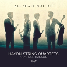 Haydn Franz Joseph - All Shall Not Die/String Quartet