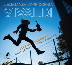 Cappella Dell'ospedale Della Pieta/Plewn - Vivaldi: L'Eleganza Capricciosa