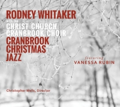 Whitaker Rodney - Cranbrook Christmas Jazz