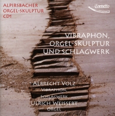 Weissert Ulrich - Alpirsbacher Orgel-Skulptur Vol.1