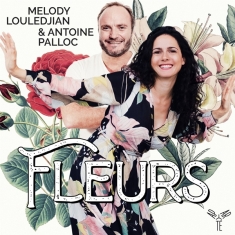 Louledjian Melody & Antoine Palloc - Fleurs