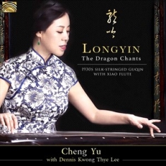 Cheng Yu Dennis Kwong Thye Lee - Longyin: The Dragon Chants