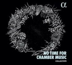 Mahler Gustav - No Time For Chamber Music
