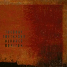 Tuesday The Sky - Blurred Horizon