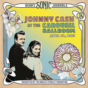 Johnny Cash - Bear's Sonic Journals: Johnny Cash,, At the Carousel Ballroom, April 24, 1968