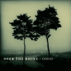 Over The Rhine - Ohio
