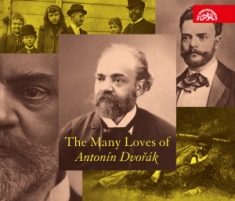 Dvorak Antonin - The Many Loves Of Antonin Dvorak (3