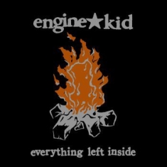 Engine Kid - Everything Left Inside (Vinyl 6 Lp