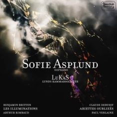 Sofie Asplund Lunds Kammarsolister - Britten: Les Illuminations - Debuss