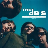 Db's The - I Thought You Wanted To Know: 1978-