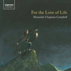 Campbell Alexander Chapman - For The Love Of Life