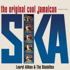 Aitken Laurel & The Skatalites - The Original Cool Jamaican Ska