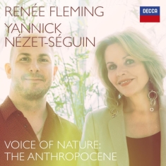 Renée Fleming Yannick Nézet-Séguin - Voices For Nature: The Anthropocene