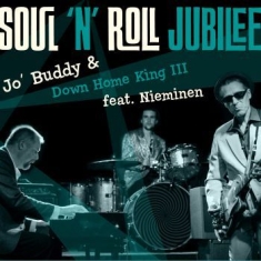 Jo' Buddy & Down Home King Iii - Soul 'n' Roll Jubilee (Feat. Niemin