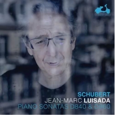 Luisada Jean-Marc - Schubert: Piano Sonatas D.840 