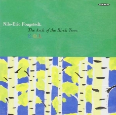 Nils-Eric Fougstedt - Complete Secular Works For Mixed Ch
