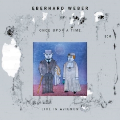 Weber Eberhard - Once Upon A Time - Live In Avignon