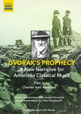 Ives Charles - DvorÃ¡kâS Prophecy: A New Narrative