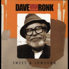 Ronk Dave Van - Sweet & Lowdown