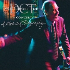 Clayton-Thomas David - In Concert: A Musical Biography