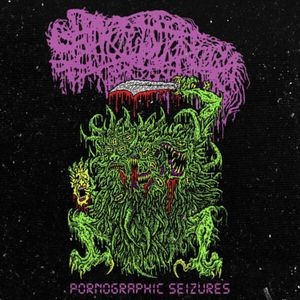 Sanguisugabogg - Pornographic Seizures - Ep (Re-Issue 2021)