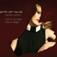 Larsson Caroline - Hold On My Heart (Hey It's Alright) i gruppen CD / Pop hos Bengans Skivbutik AB (407023)