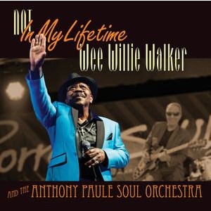 Walker Wee Willie - Not In My Lifetime