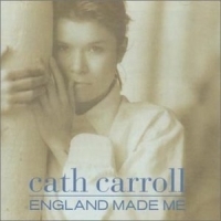 CARROLL CATH - ENGLAND MADE ME