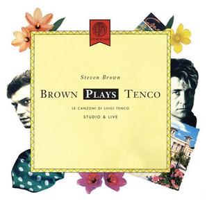 Brown Steven - Brown Plays Tenco And Live 1988