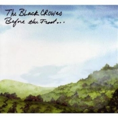Black Crowes - Before The Frost... Until The Freez