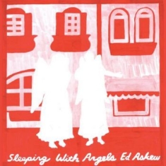 Askew Ed - Sleeping With Angels